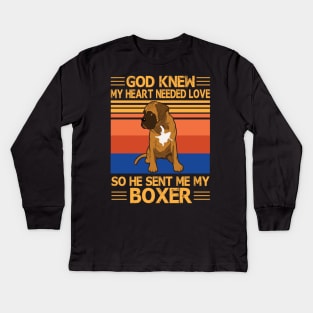 God Knew My Heart Needed Love So He Sent Me My Boxer Happy Dog Mother Father Summer Day Vintage Kids Long Sleeve T-Shirt